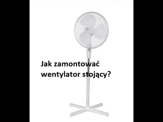 Jak złożyć wentylator stojący: unikaj najczęstszych błędów i problemów